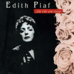 La Vie en Rose – Edith Piaf