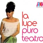 Puro Teatro – La Lupe