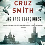 Las tres estaciones – Martin Cruz Smith