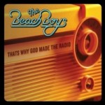 That’s why God made the radio – The Beach Boys