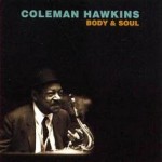 Body & Soul – Coleman Hawkins