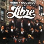 Mejor que nunca – Manny Oquendo y Conjunto Libre