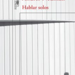 Hablar Solos – Andrés Neuman