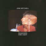 Shadows And Light (Live)- Joni Mitchell