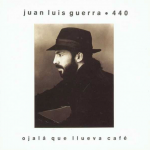 Ojalá que llueva café-Juan Luis Guerra