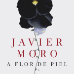 A flor de piel – Javier Moro