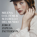 Milena o el fémur más bello del mundo – Jorge Zepeda Patterson