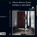 Patria o muerte – Alberto Barrera Tyszka