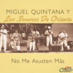 No me asusten más – Miguel Quintana y Los Soneros de Oriente