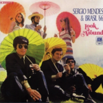 Look around – Sergio Mendes & Brasil ’66