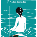 Nadar desnudas – Carla Guelfenbein