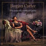 Sentimental Journey – Regina Carter.