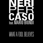 What a Fool Believes (feat. Mario Biondi) – Neri per Caso