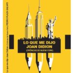 Lo que me dijo Joan Didion – Pedro Plaza Salvati