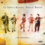 De repente – C4 Trío y Rafael “Pollo” Brito