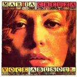 Você Abusou – María Creuza