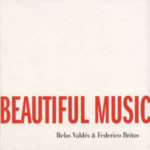 We Could Make Such Beautiful Music Together – Bebo Valdés y Federico Britos