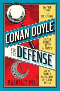 Conan Doyle for the Defense - Margalit Fox