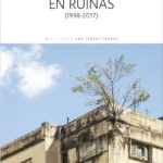 Diario en ruinas: (1998 – 2017) – Ana Teresa Torres