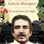 El escándalo del siglo – Gabriel García Márquez