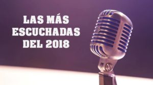 Las más escuchadas del 2018