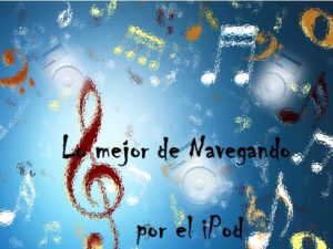 Lo mejor de Navegando por el iPod 2018