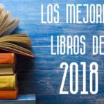 Lo mejor de la sección de libros en 2018 (abril-mayo-junio)