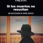 Si los muertos no resucitan – Philip Kerr