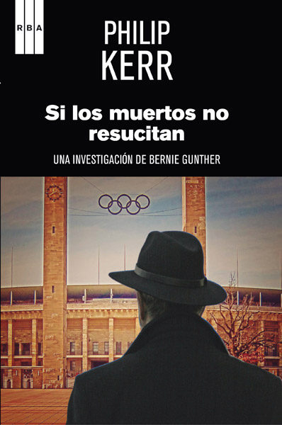 Si los muertos no resucitan - Philip Kerr