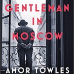 A Gentleman in Moscow – Amor Towles