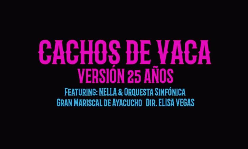 Cachos de Vaca versión 25 Años - Nella y Orquesta Sinfónica Gran Mariscal de Ayacucho