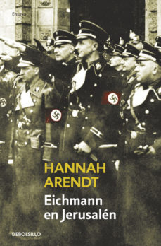 Eichmann en Jerusalén - Hannah Arendt