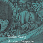 Américo Vespucio: Relato de un error histórico – Stefan Zweig