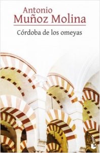 Córdoba de los omeyas - Antonio Muñoz Molina