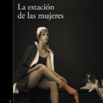 La estación de las mujeres – Carla Guelfenbein