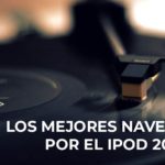 Lo mejor de Navegando por el iPod 2019 (marzo – abril)