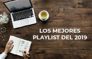 Los mejores Playlist del 2019