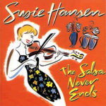 La Salsa Nunca Se Acaba (The Salsa Never Ends) – Susie Hansen