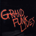 We Gotta Get Out of This Place – Grand Funk Railroad