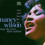Gee Baby, Ain’t I Good To You – Nancy Wilson