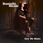 Cry No More – Danielle Nicole