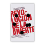 Revolución de la muerte – Luis Izquiel Bermúdez y Fermín Mármol García