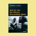 Que en vez de infierno encuentres gloria – Lorenzo Lunar