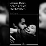 Como polvo en el viento – Leonardo Padura