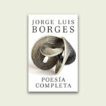 Poesía completa – Jorge Luis Borges