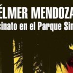 Asesinato en el Parque Sinaloa – Élmer Mendoza