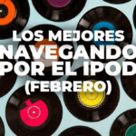 Lo mejor de Navegando por el iPod 2020 (Febrero)