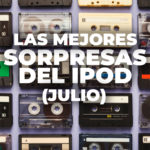 Lo mejor de Sorpresas del iPod 2020 (Julio)