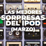 Lo mejor de Sorpresas del iPod 2020 (Marzo)