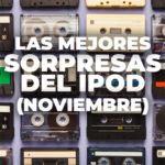 Lo mejor de Sorpresas del iPod 2020 (Noviembre)